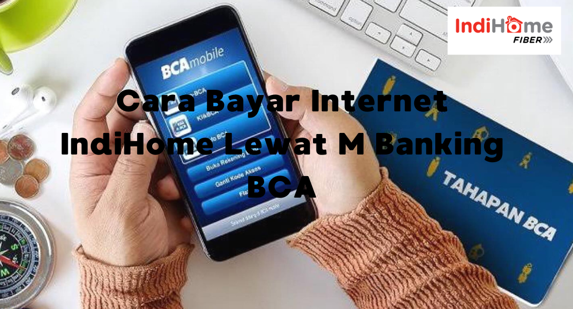 Cara Bayar Internet IndiHome Lewat M Banking BCA
